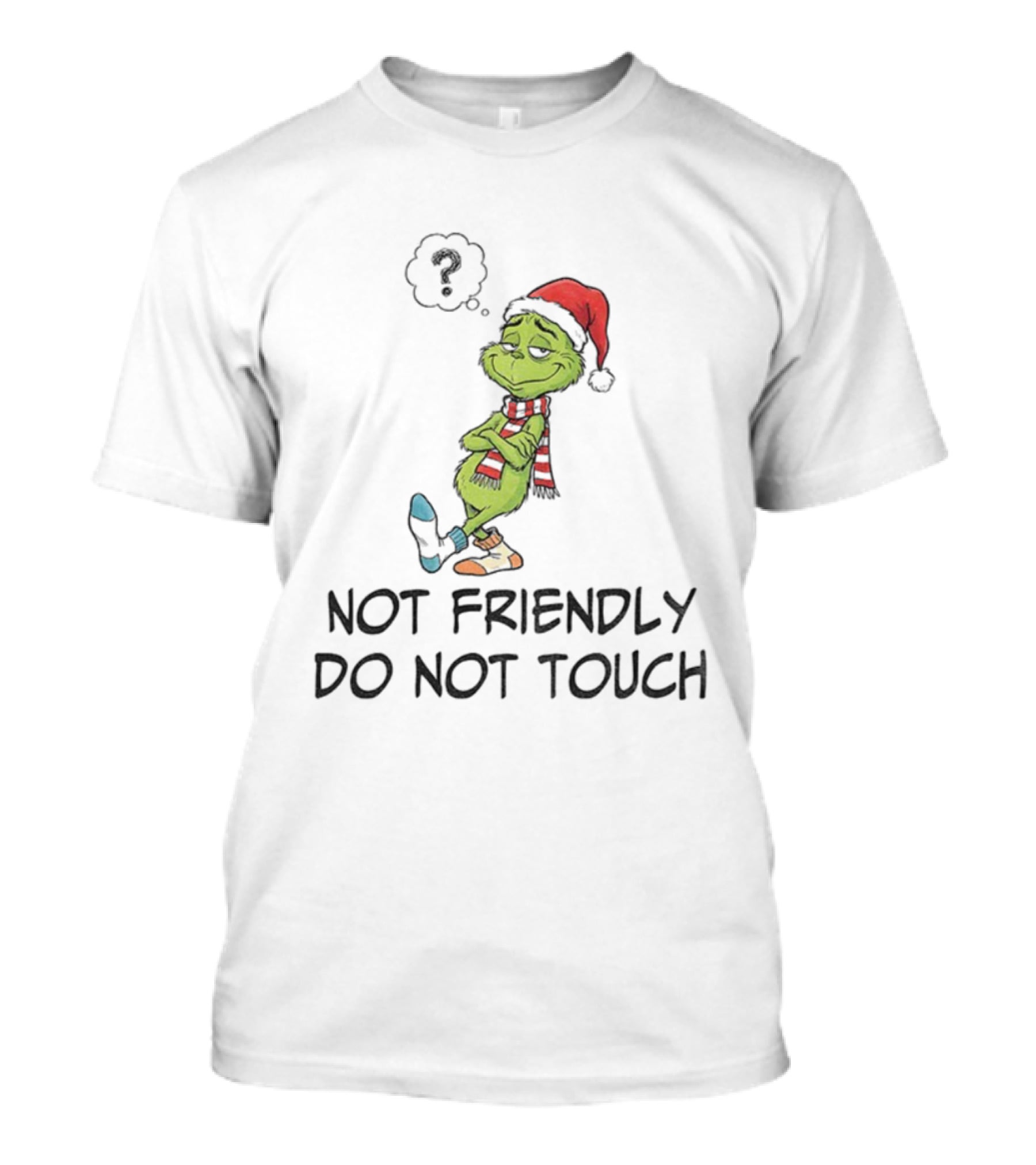 Grinch Santa Not Friendly Do Not Touch Christmas T-Shirt