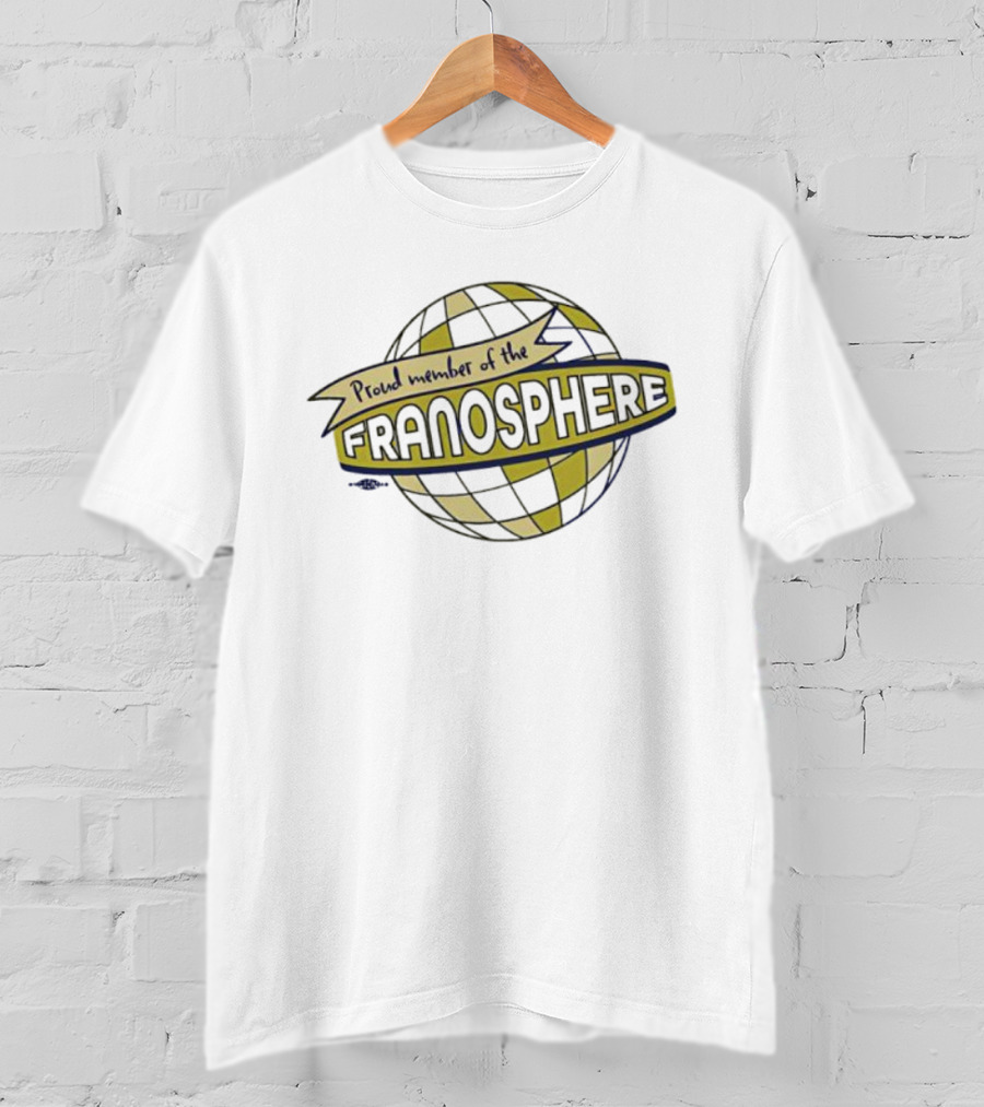 Proud Member Of The Franosphere Globally Connected Sphere T-Shirt