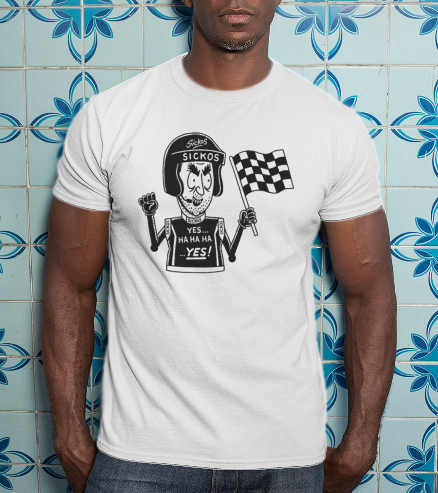 Sickos Committee Yes Ha Ha Ha Racecar Racing Checkered Flag T-Shirt
