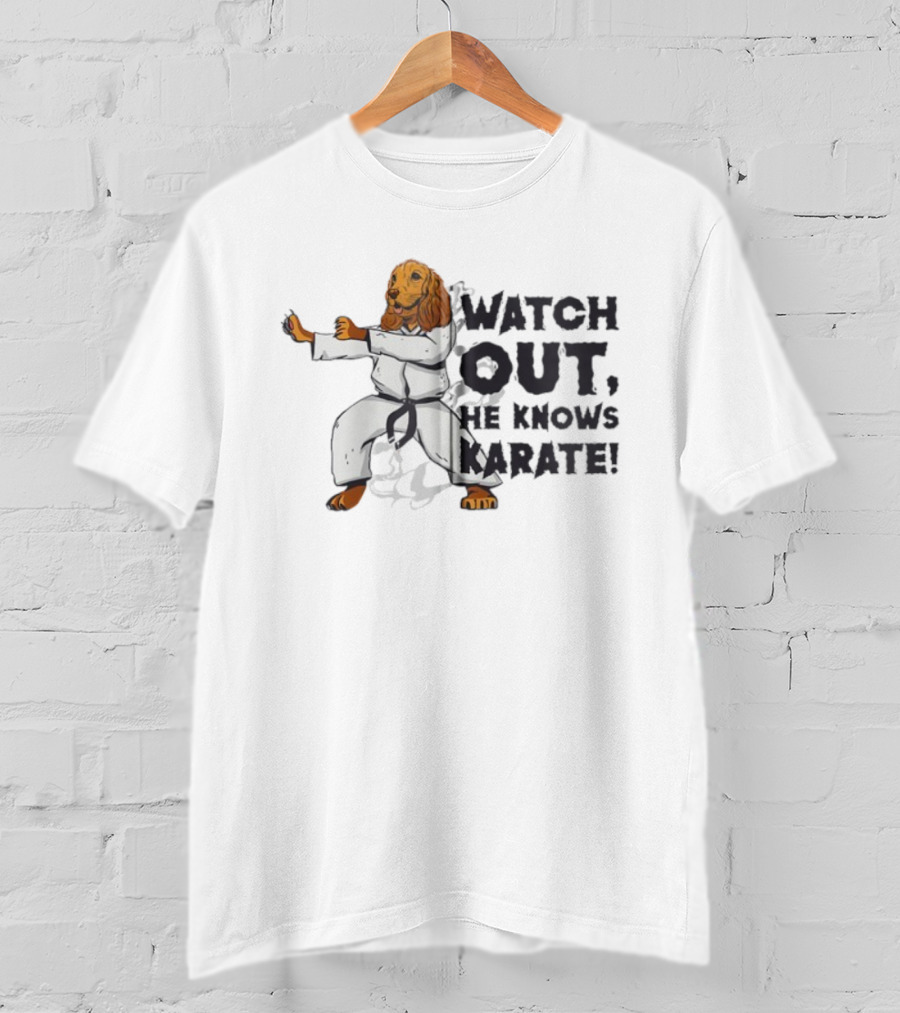 Out, He Knows Karate Dog In Karate Gi T-Shirt