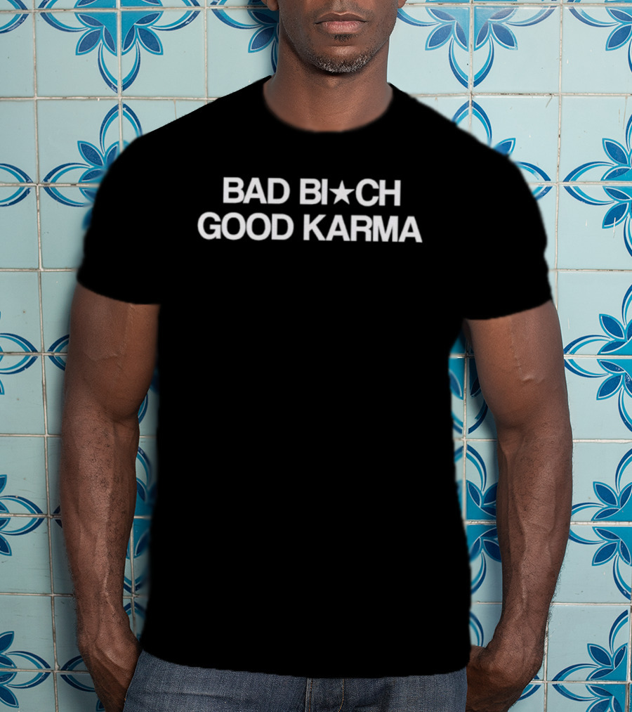BAD BITCH GOOD KARMA Star Symbol Bold Text T-Shirt