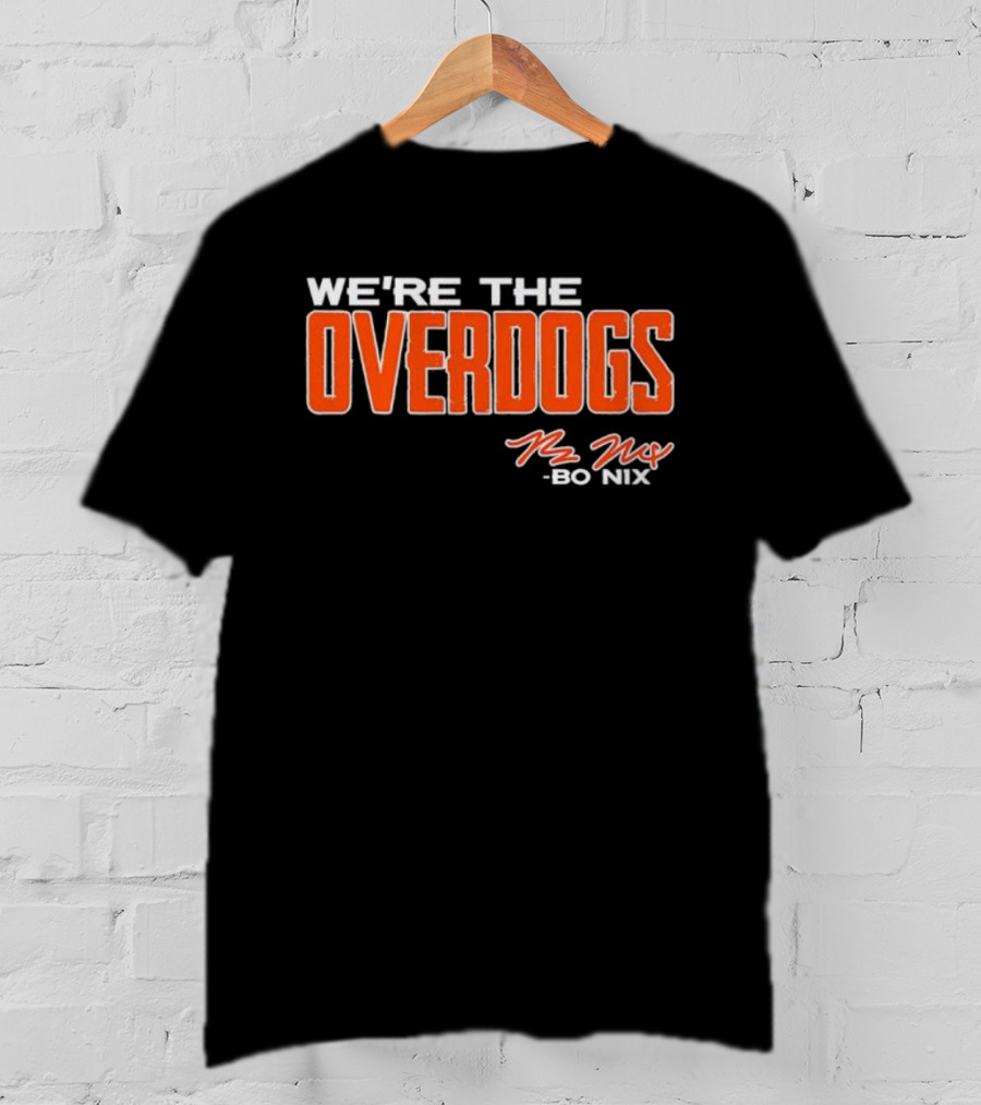 We're The Overdogs Bo Nix Signature T-Shirt