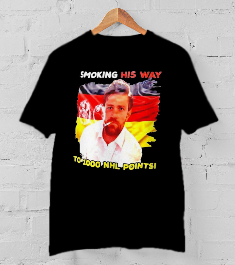 Smoking His Way To 1000 NHL Points Leon Draisaitl German Flag T-Shirt