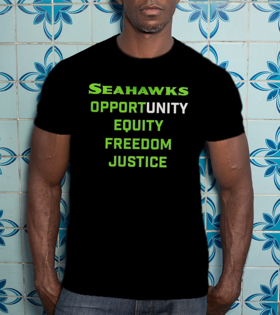 Seahawks Opportunity Unity Equity Freedom Justice T-Shirt