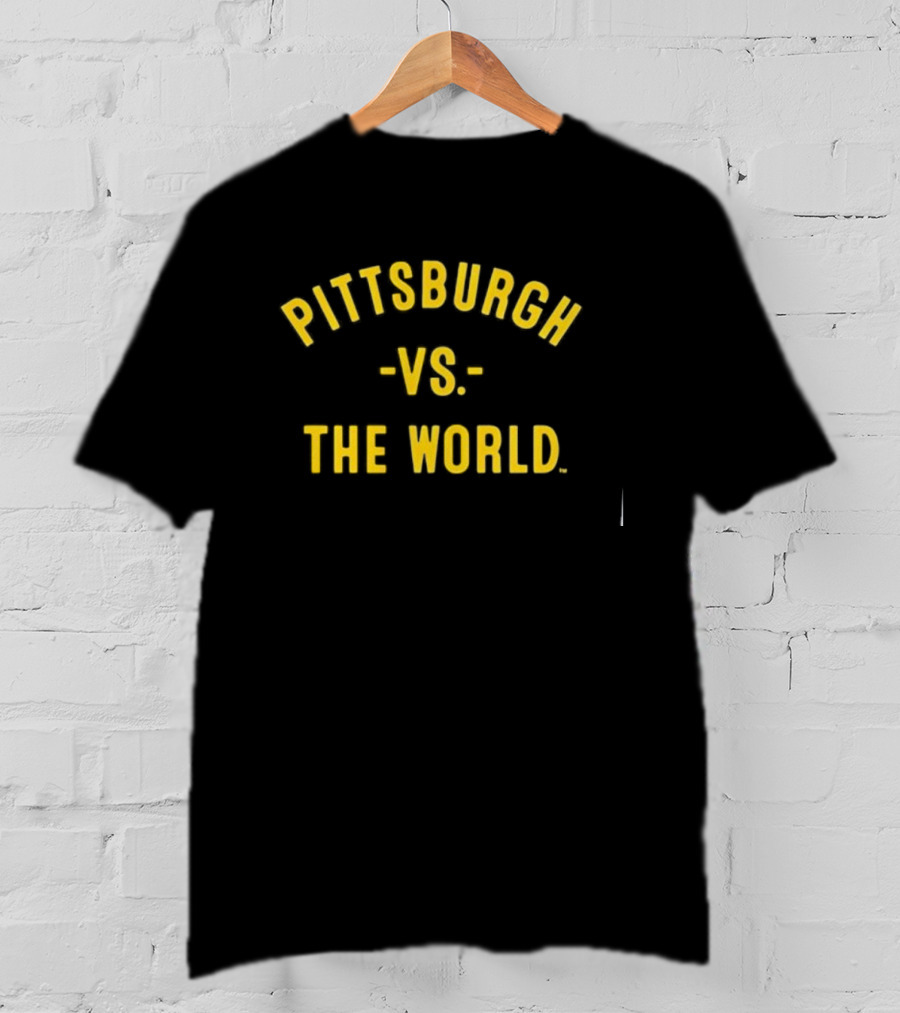 Pittsburgh Vs The World Blazing Pride Bold Lettering T-Shirt