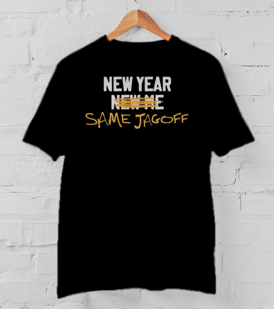 New Year Same Jagoff Funny New Year Celebration Phrase T-Shirt