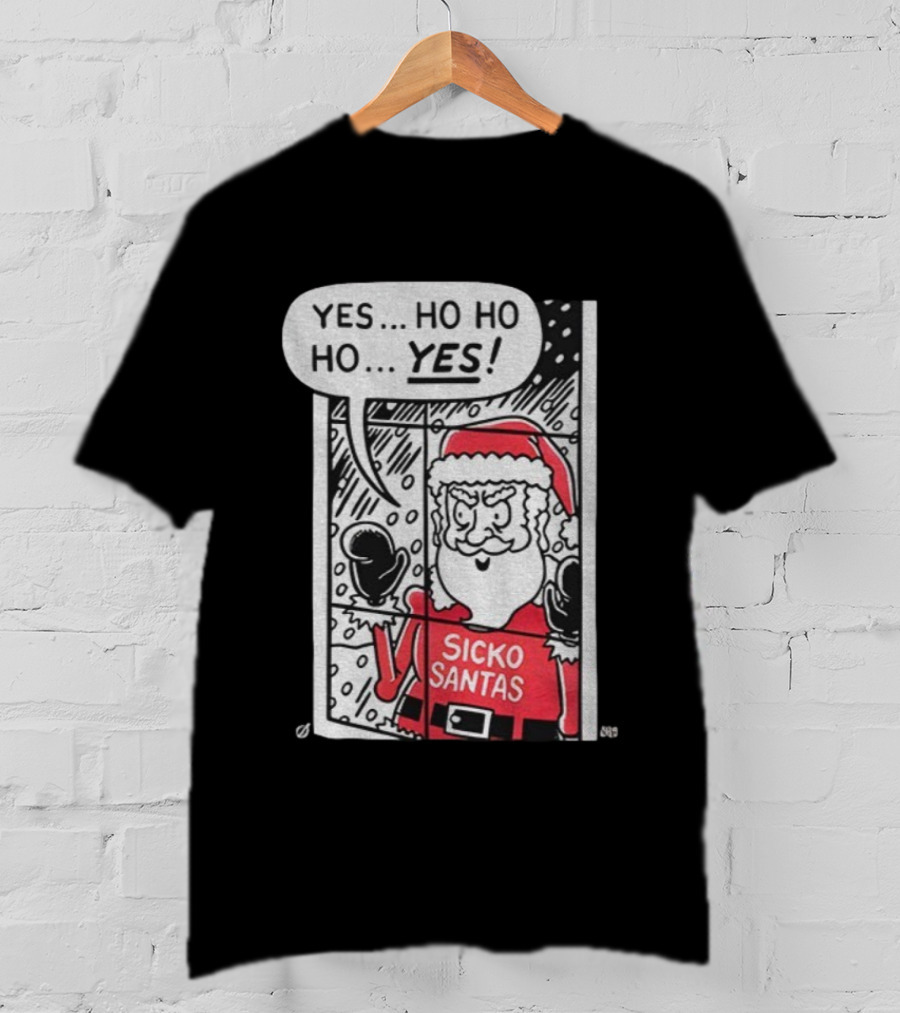 Sicko Santas Yes Ho Ho Ho Yes Merry Christmas T-Shirt