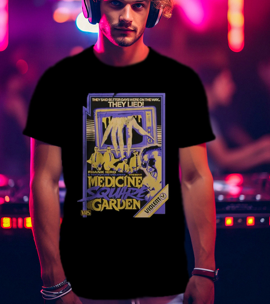 Medicine Square Garden Frank Iero The Future Violents They Lied VHS Violent X T-Shirt