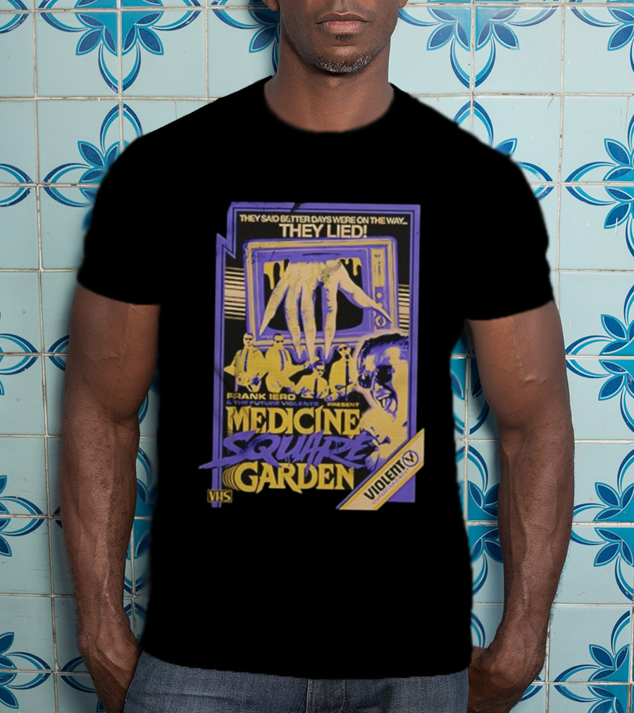 Medicine Square Garden Frank Iero The Future Violents They Lied VHS Violent X T-Shirt