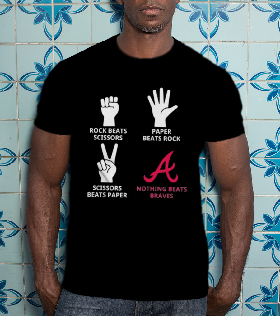 Rock Paper Scissors Beats Nothing Braves T-Shirt