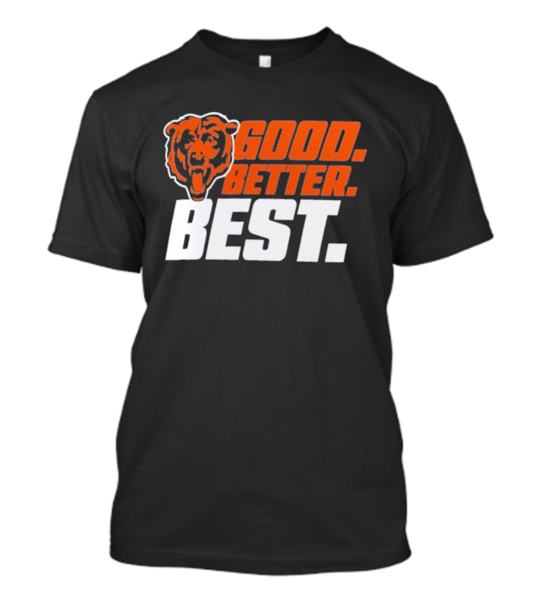 Chicago Bears Good Better Best T-Shirt