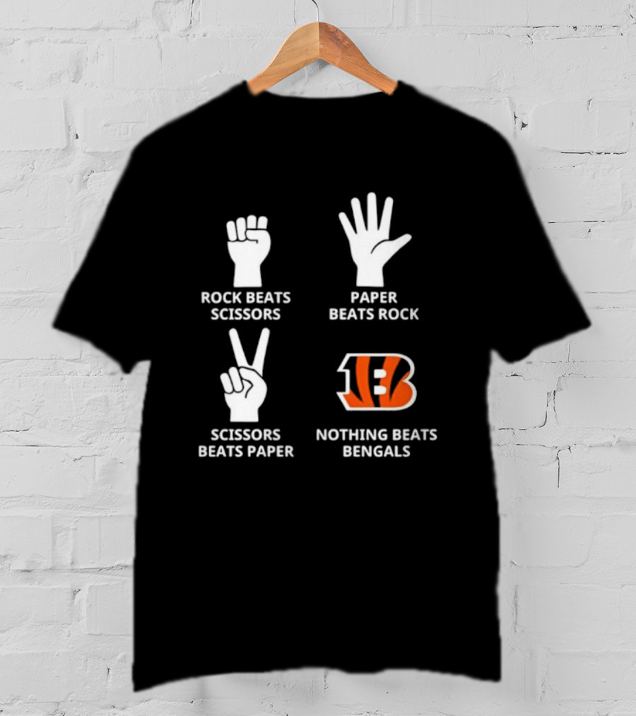Cincinnati Bengals Nothing Beats Rock Beats Scissors Paper Beats Rock Scissors Beats Paper T-Shirt