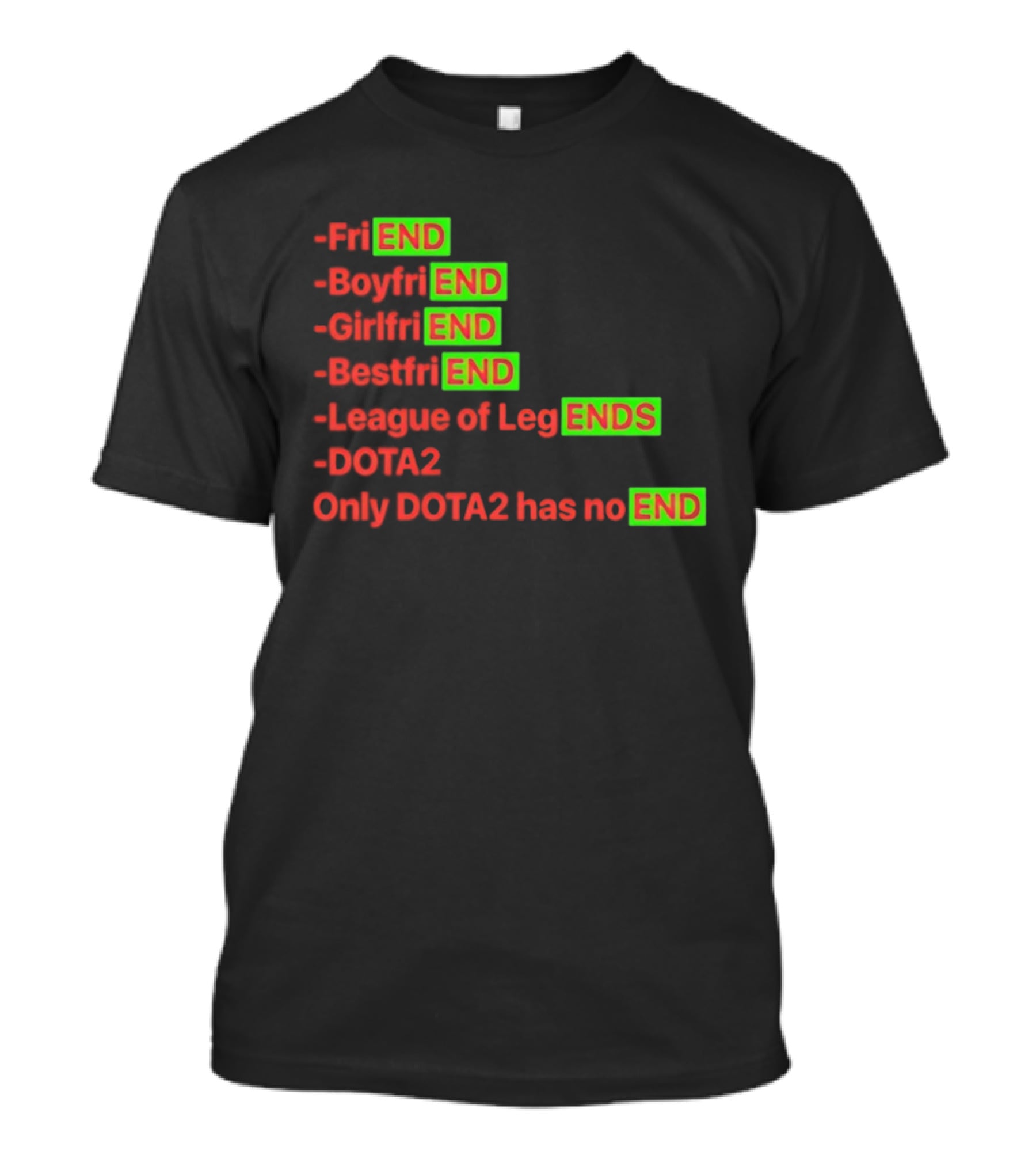 Friend Boyfriend Girlfriend Bestfriend League Of Legends Dota2 Only Dota2 Has No End T-Shirt