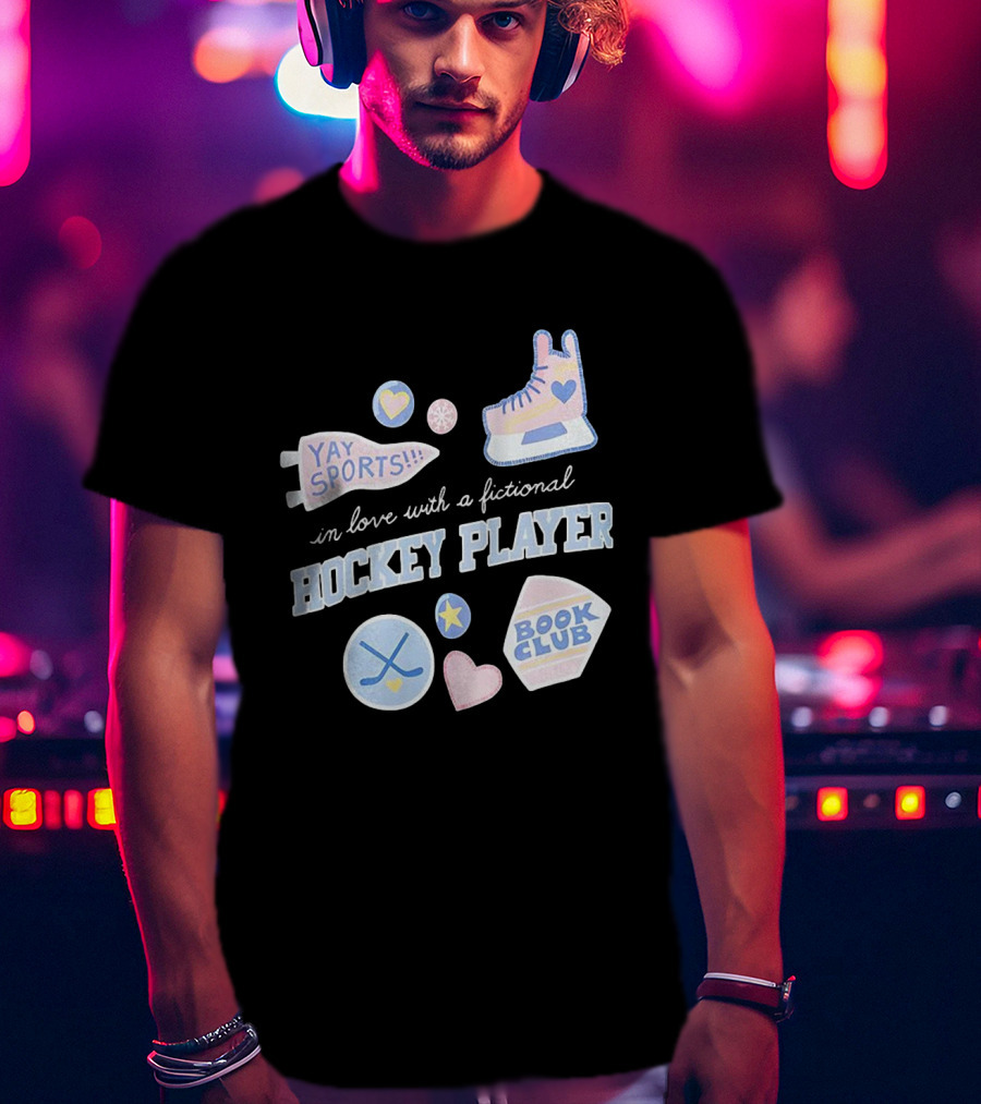In Love With A Fictional Hockey Player Yay Sports Book Club T-Shirt