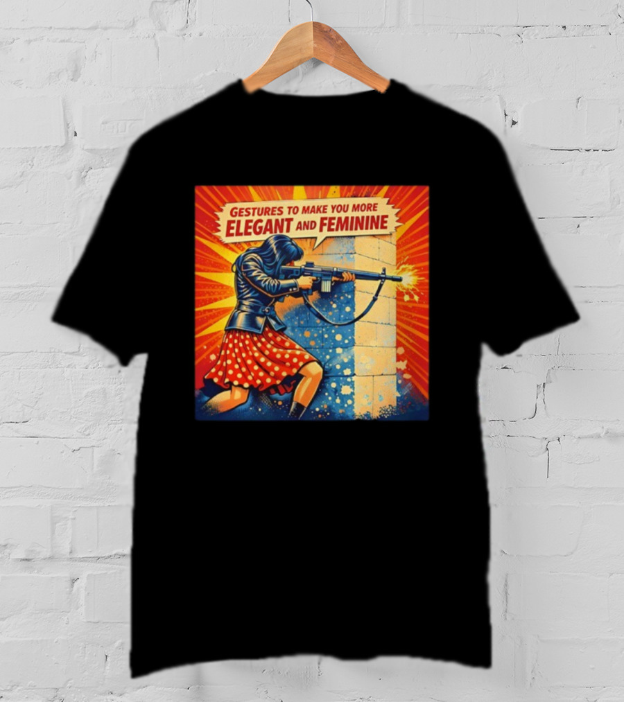 Gestures To Make You More Elegant And Feminine With Rifle T-Shirt