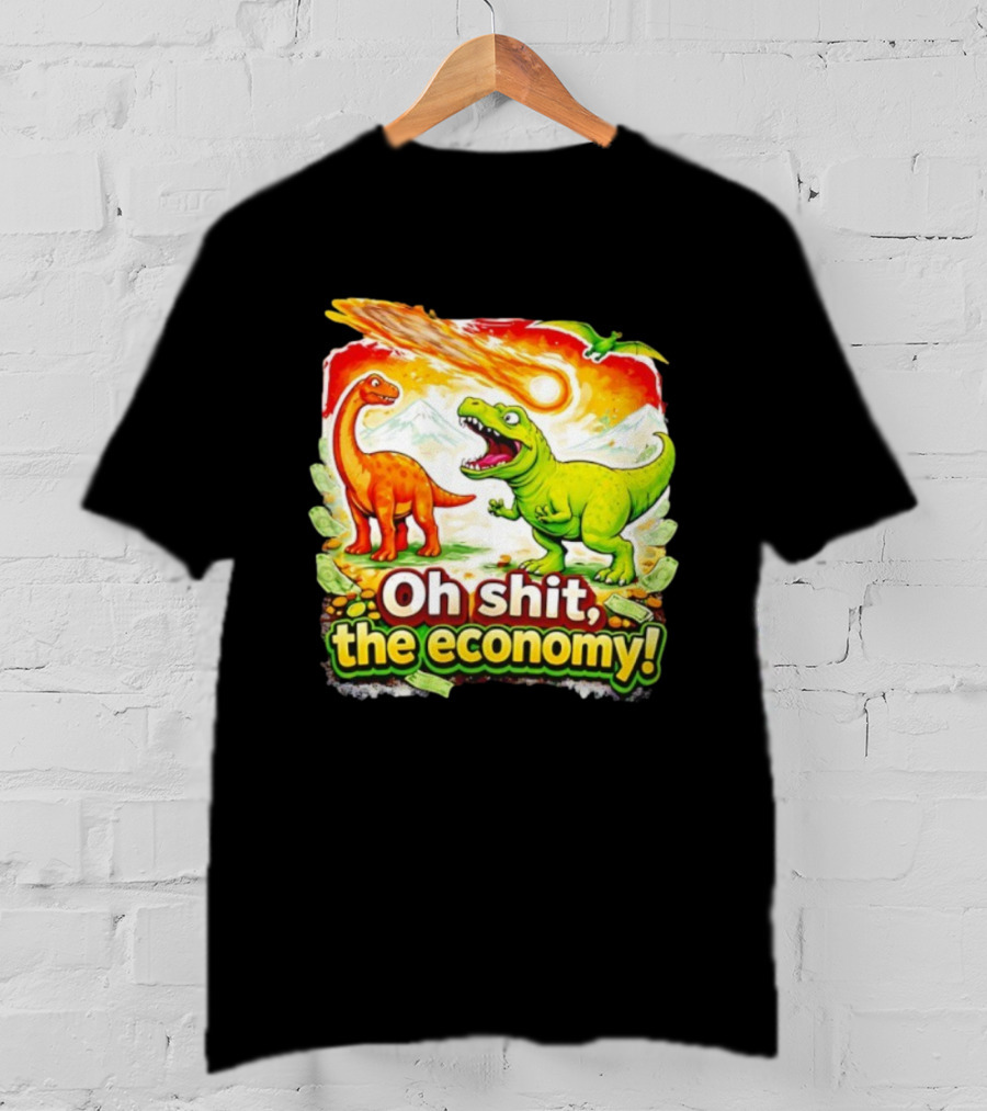 Brontosaurus T-Rex Meteor Oh Shit The Economy T-Shirt