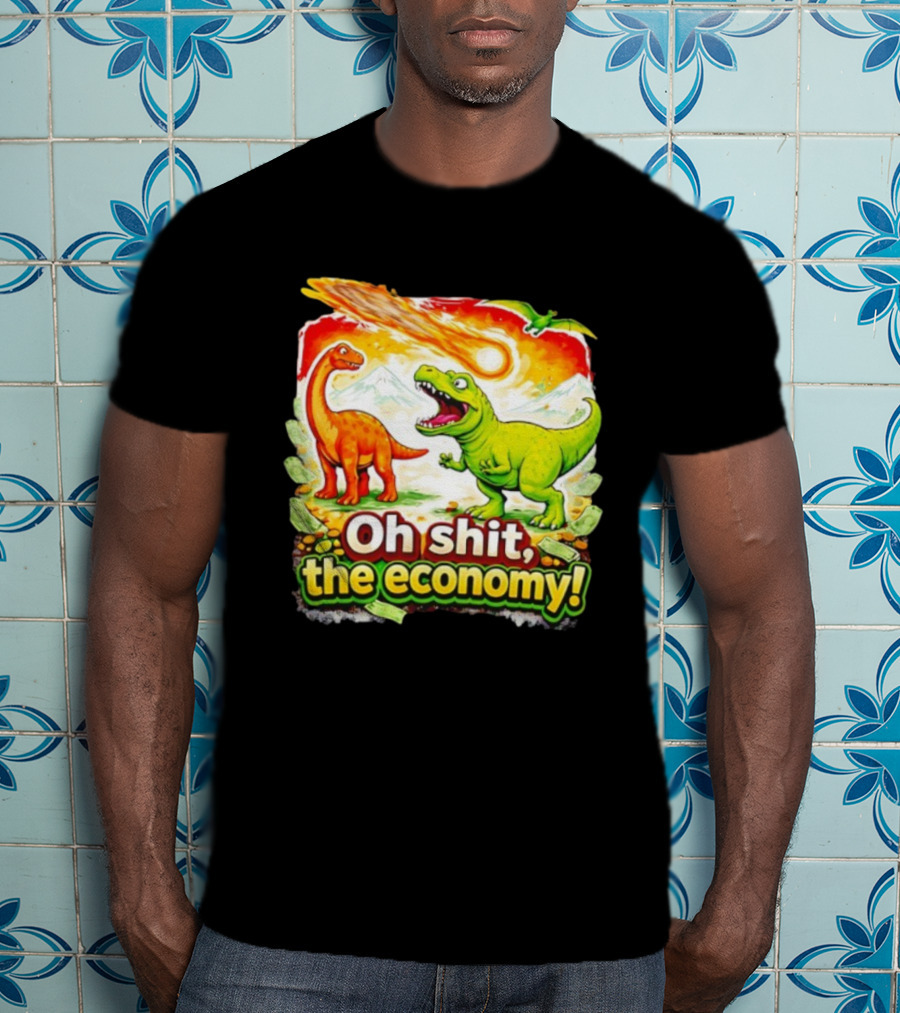 Brontosaurus T-Rex Meteor Oh Shit The Economy T-Shirt