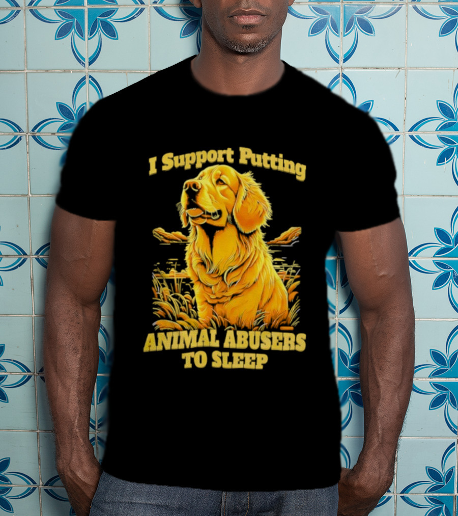 Golden Dog I Support Putting Animal Abusers To Sleep Image T-Shirt