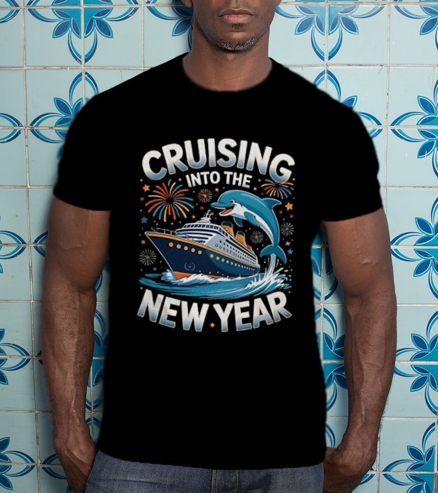 Cruising Into The New Year 2026 Ship Dolphin Fireworks Celebration T-Shirt