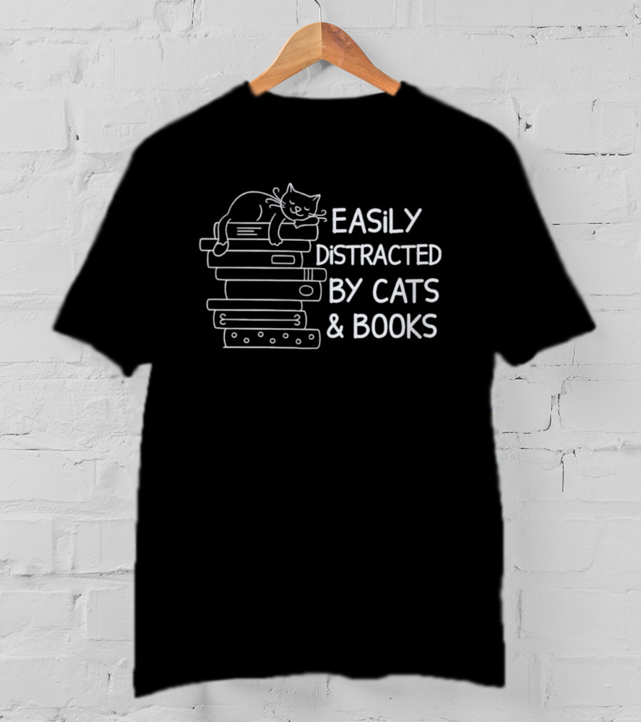 Easily Distracted By Cats And Books Stack Playful Cat Reading Lovers T-Shirt