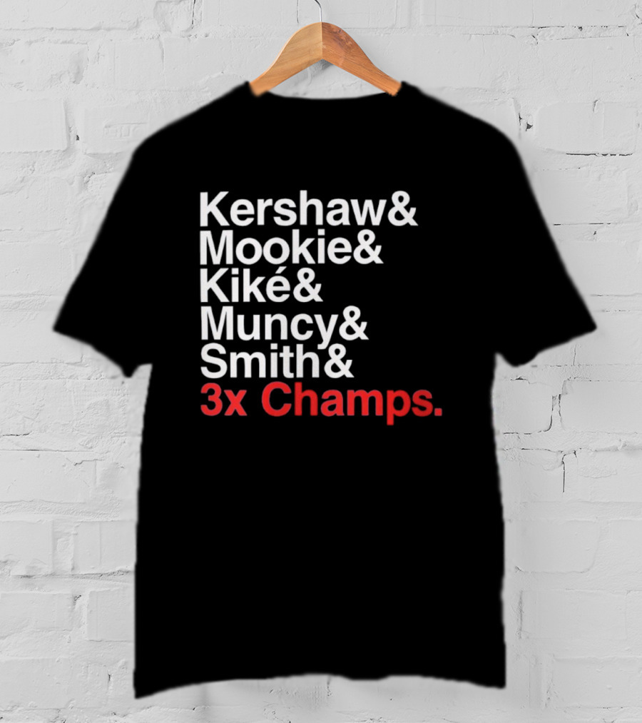 Kershaw Mookie Kiké Muncy Smith 3x Champs Los Angeles Dodgers Baseball T-Shirt