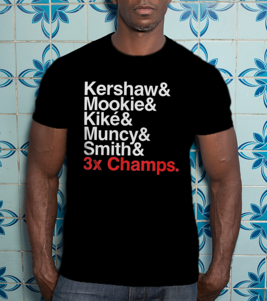 Kershaw Mookie Kiké Muncy Smith 3x Champs Los Angeles Dodgers Baseball T-Shirt
