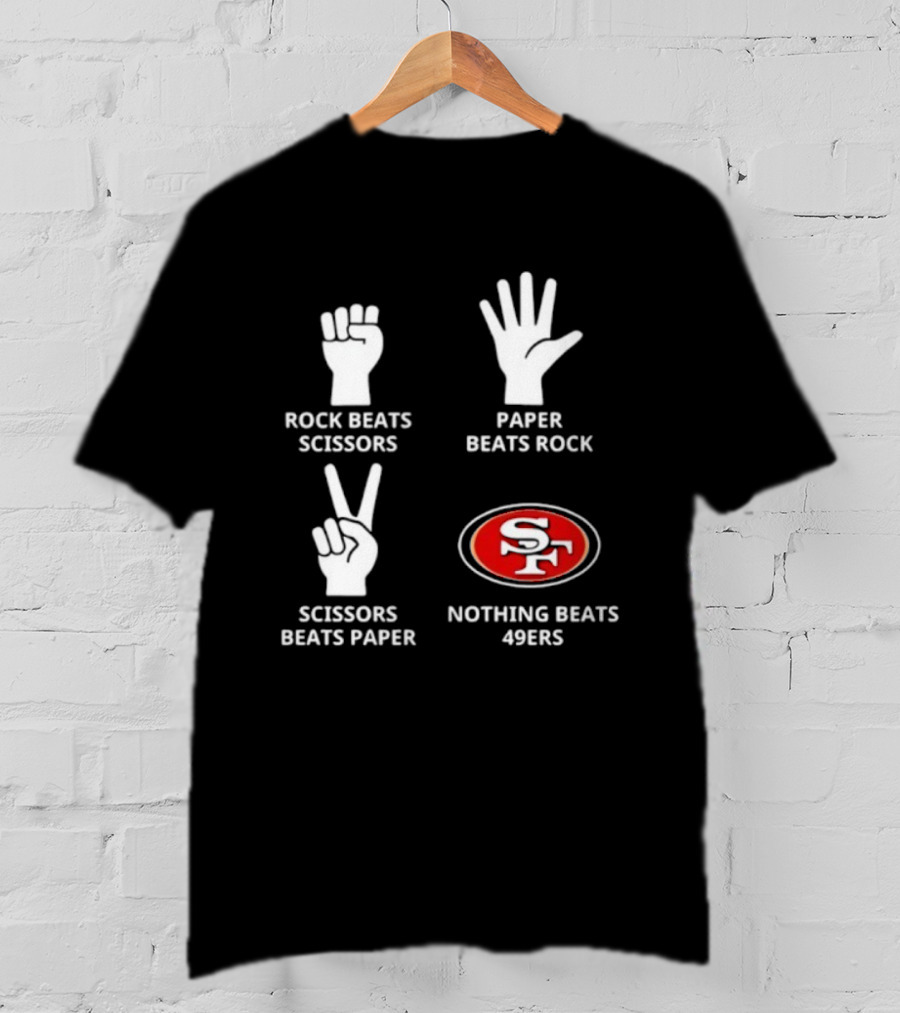 San Francisco 49ers Nothing Beats Rock Paper Scissors Playful Slogan T-Shirt