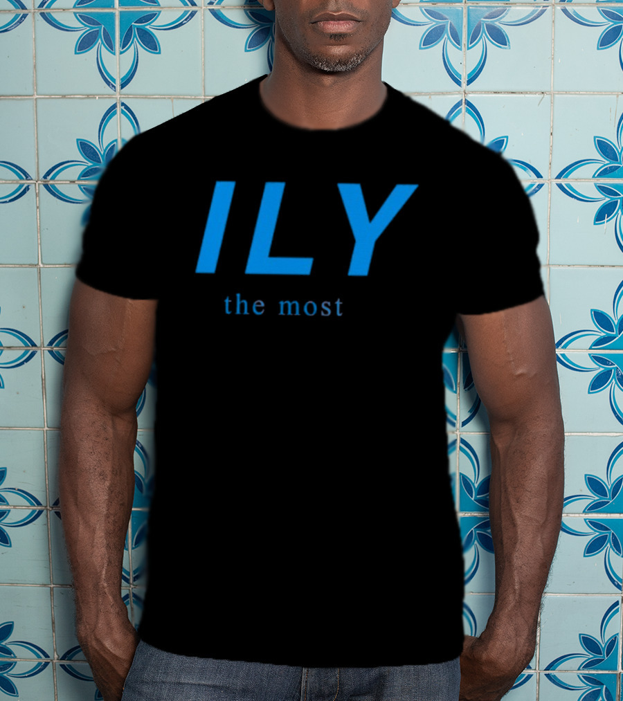 ILY The Most Blue Text T-Shirt