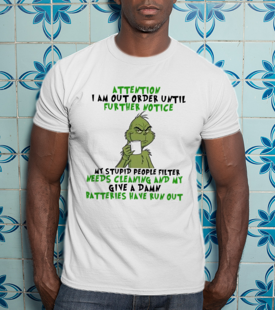 Grinch Attitude Alert My Stupid People Filter Needs Cleaning Batteries Have Run Out T-Shirt