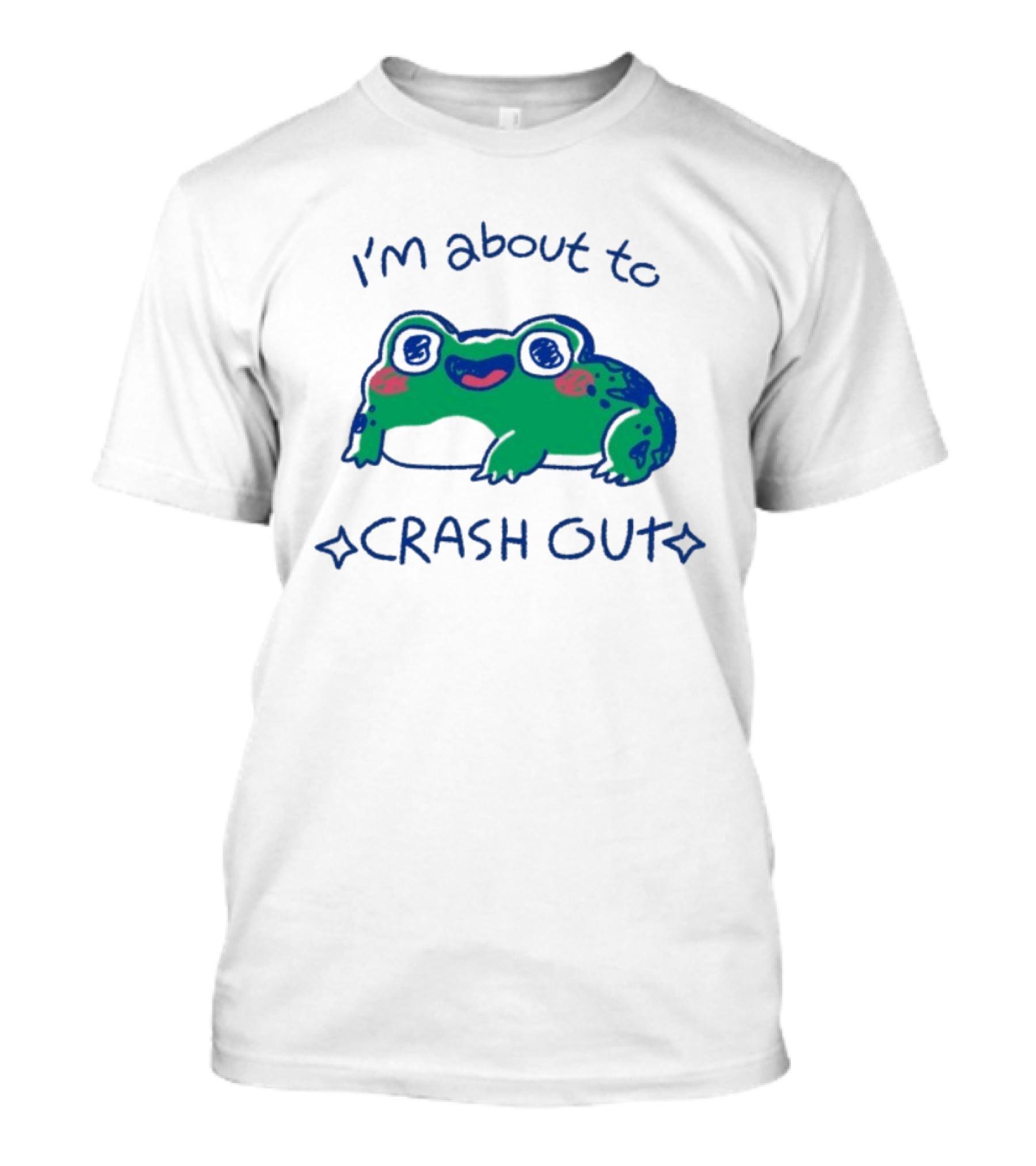 I'm About To Crash Out Frog Cute Sleepy Joke T-Shirt