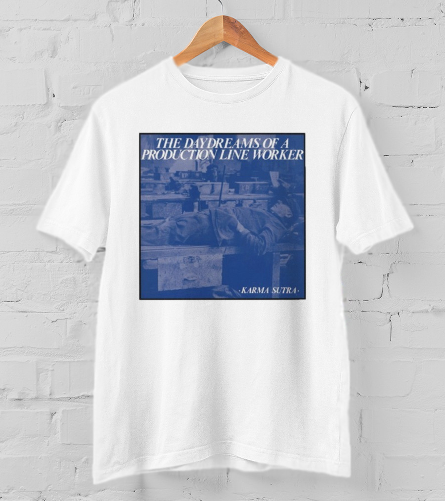 Karma Sutra The Daydreams Of A Production Line Worker Retro Industrial Aesthetic T-Shirt