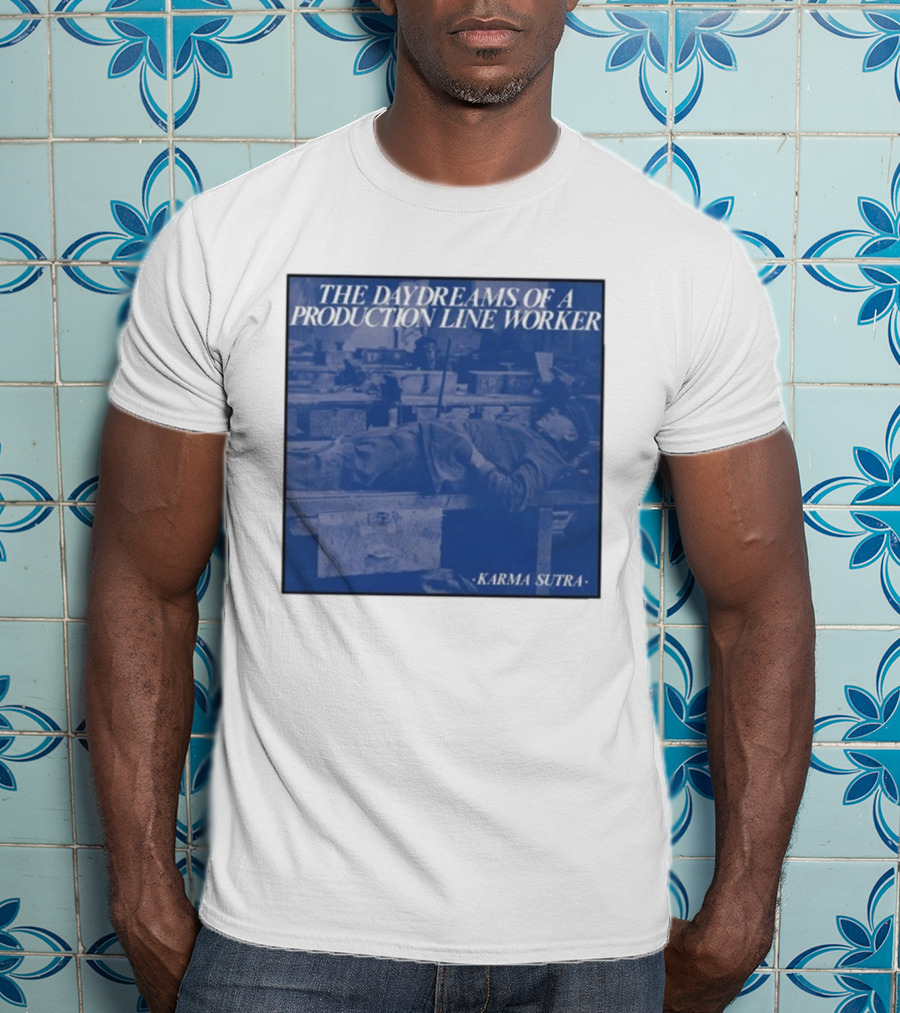 Karma Sutra The Daydreams Of A Production Line Worker Retro Industrial Aesthetic T-Shirt