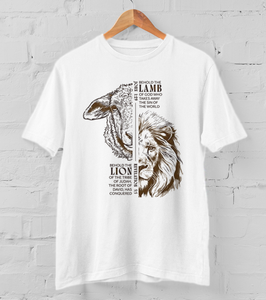 Behold The Lamb And Lion Of God Takes Away The Sin Of The World Revelation 5:5 John 1:29 T-Shirt
