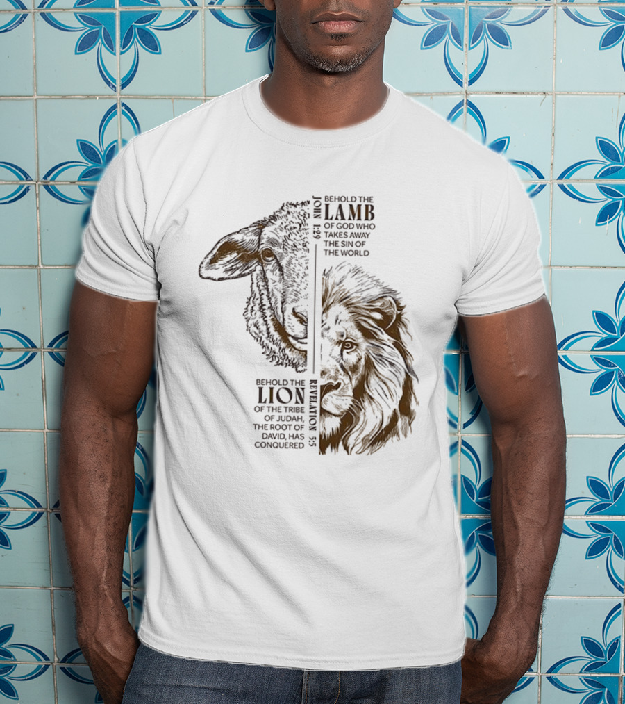 Behold The Lamb And Lion Of God Takes Away The Sin Of The World Revelation 5:5 John 1:29 T-Shirt