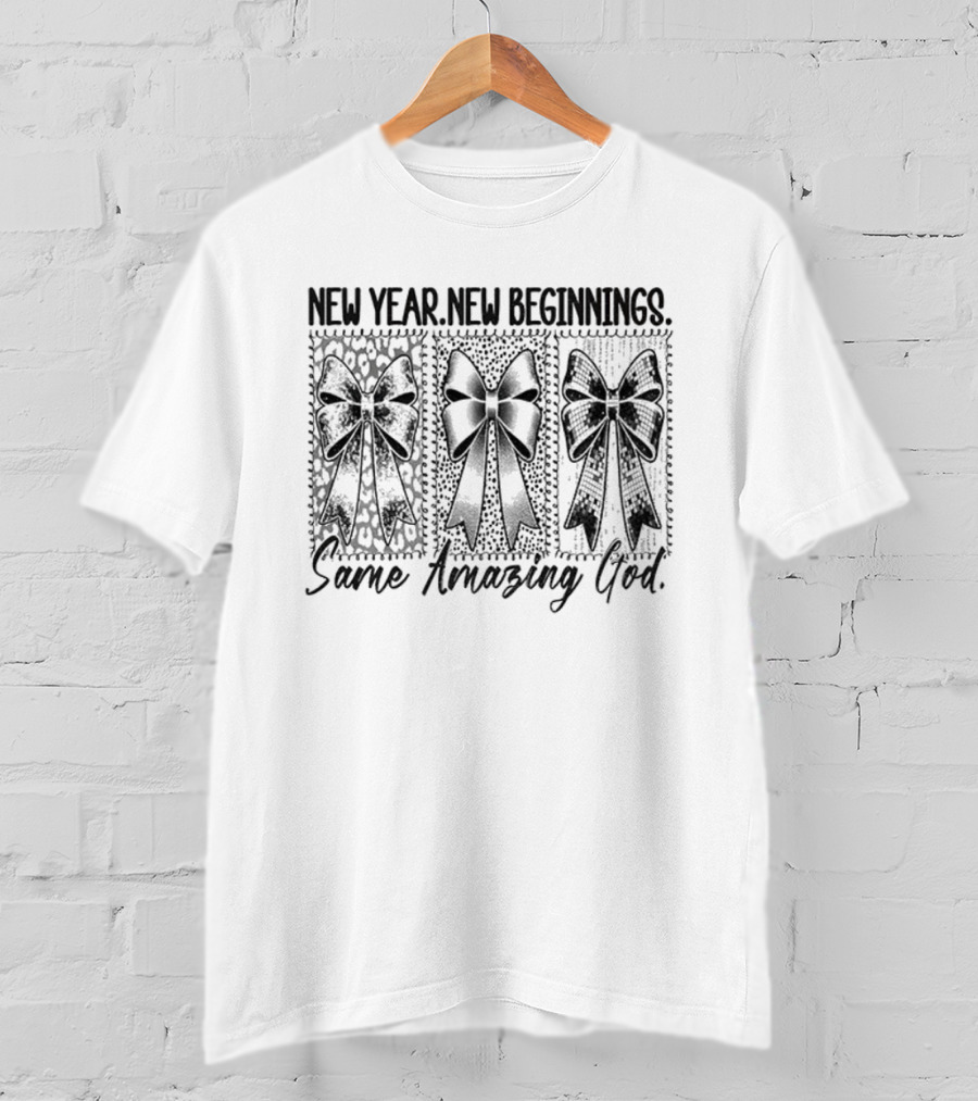 New Year New Beginnings Same Amazing God Coquette Bows 2026 T-Shirt