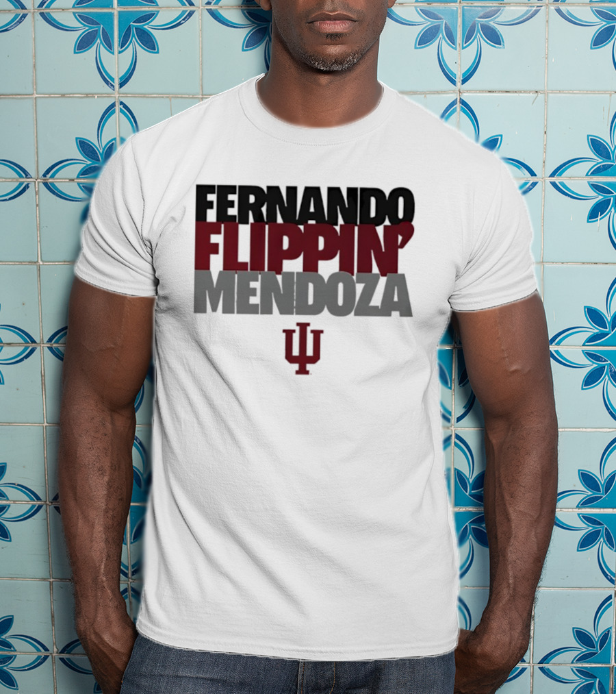 Fernando Flippin’ Mendoza Indiana University IU T-Shirt