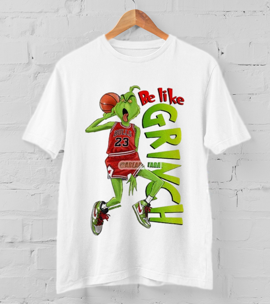 Be Like Grinch Bulls 23 Basketball Santa T-Shirt