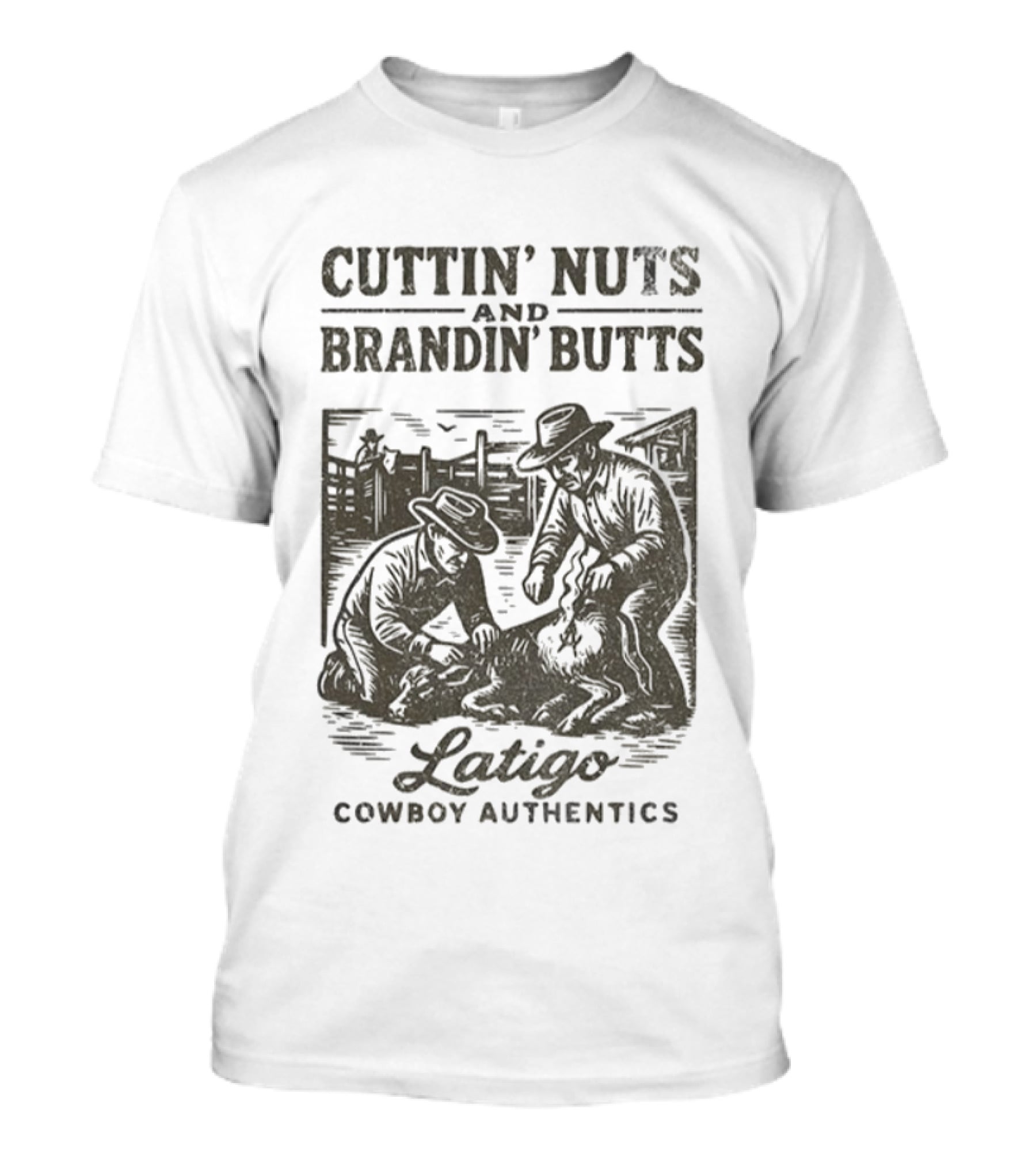 Cuttin' Nuts And Brandin' Butts Latigo Cowboy Authentics Ranch Scene T-Shirt