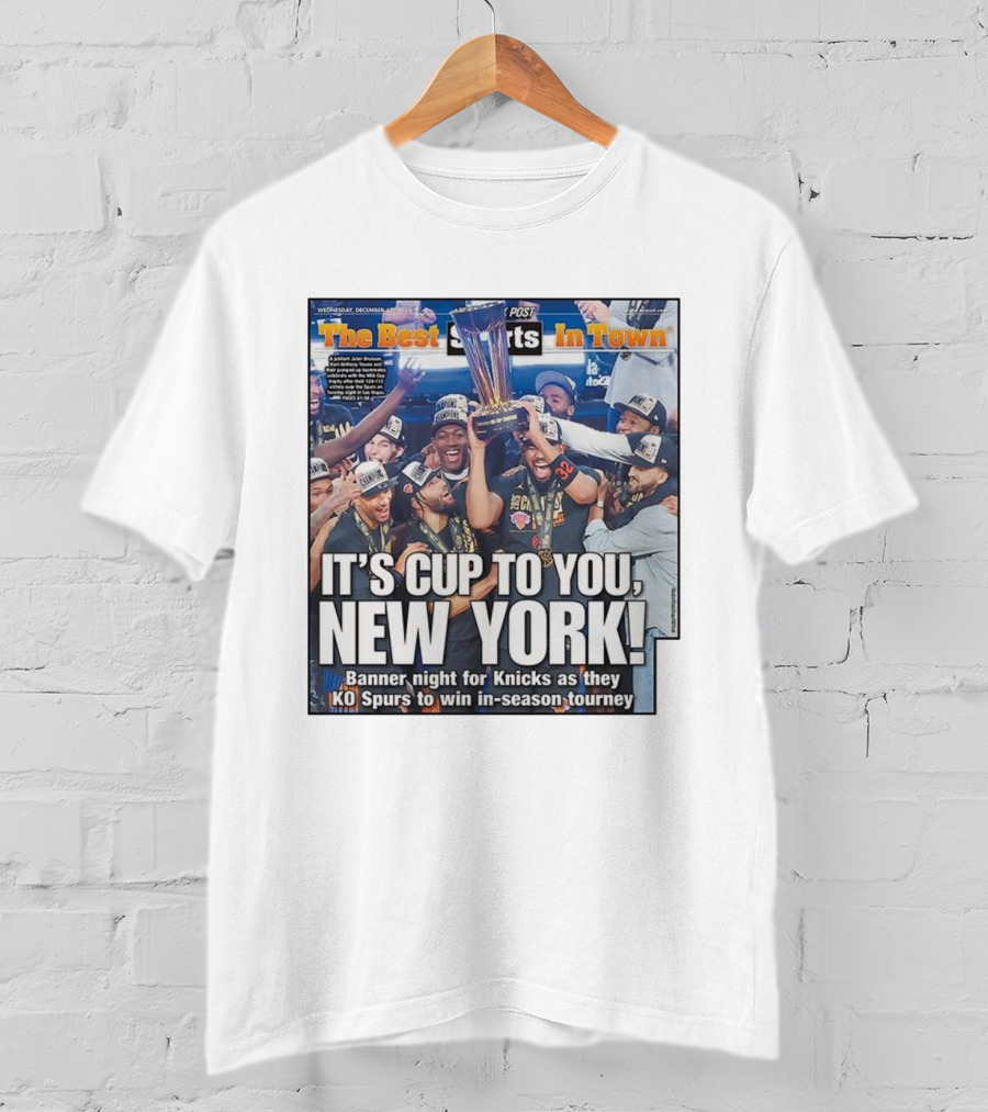It’s Cup To You New York Knicks Banner Night KO Spurs In-Season Tourney T-Shirt