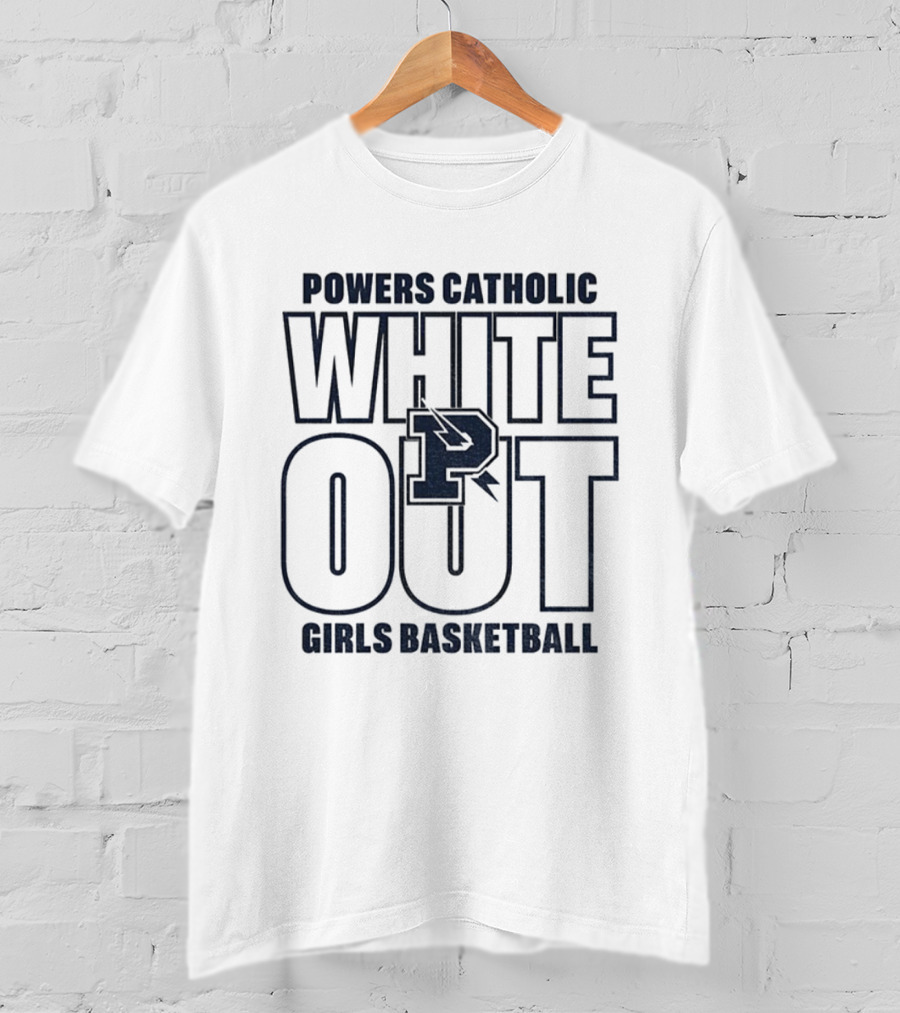 Powers Catholic White Out Girls Basketball P T-Shirt