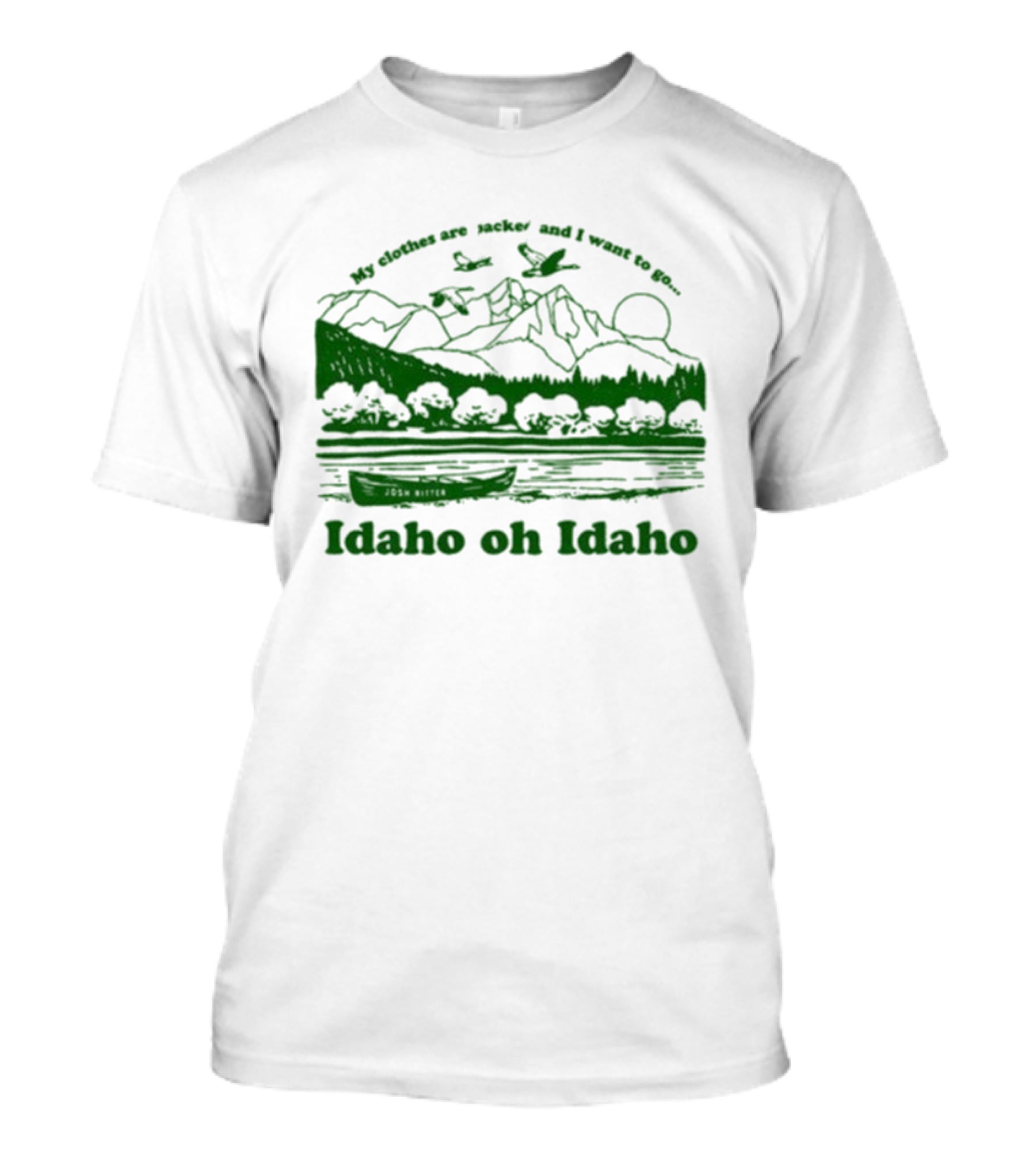 Josh Ritter Idaho Oh Idaho My Clothes Are Jacked Mountains Nature Scene T-Shirt