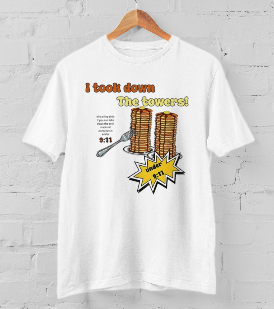 I Took Down The Towers Pancake Meme Vintage 9 11 Twin Tower Joke T-Shirt