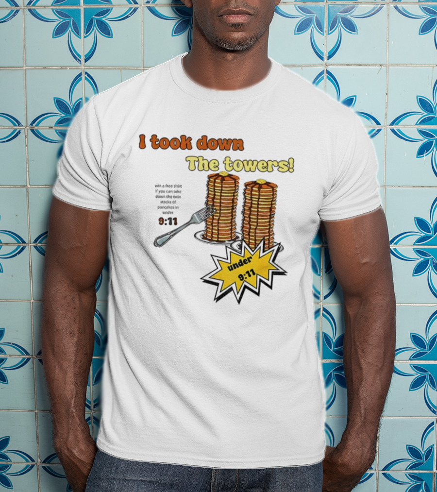 I Took Down The Towers Pancake Meme Vintage 9 11 Twin Tower Joke T-Shirt