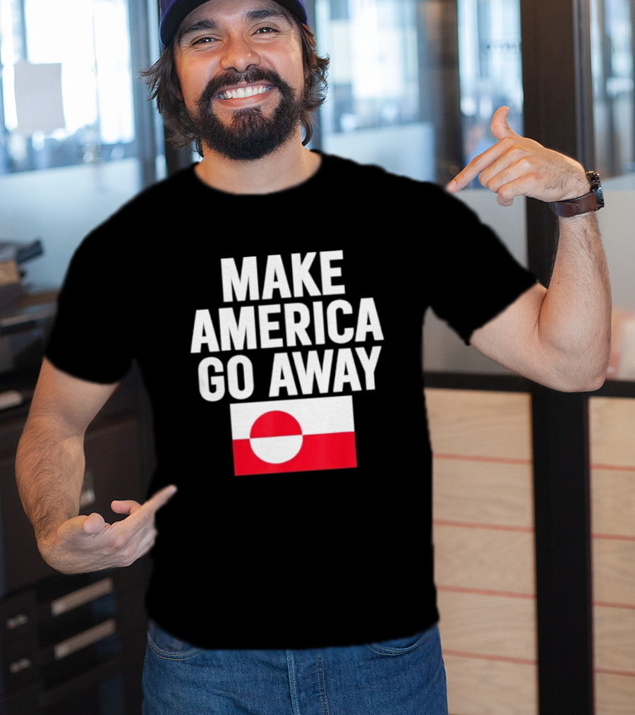 Make America Go Away Dear Canada We Hate Him Too T-Shirt