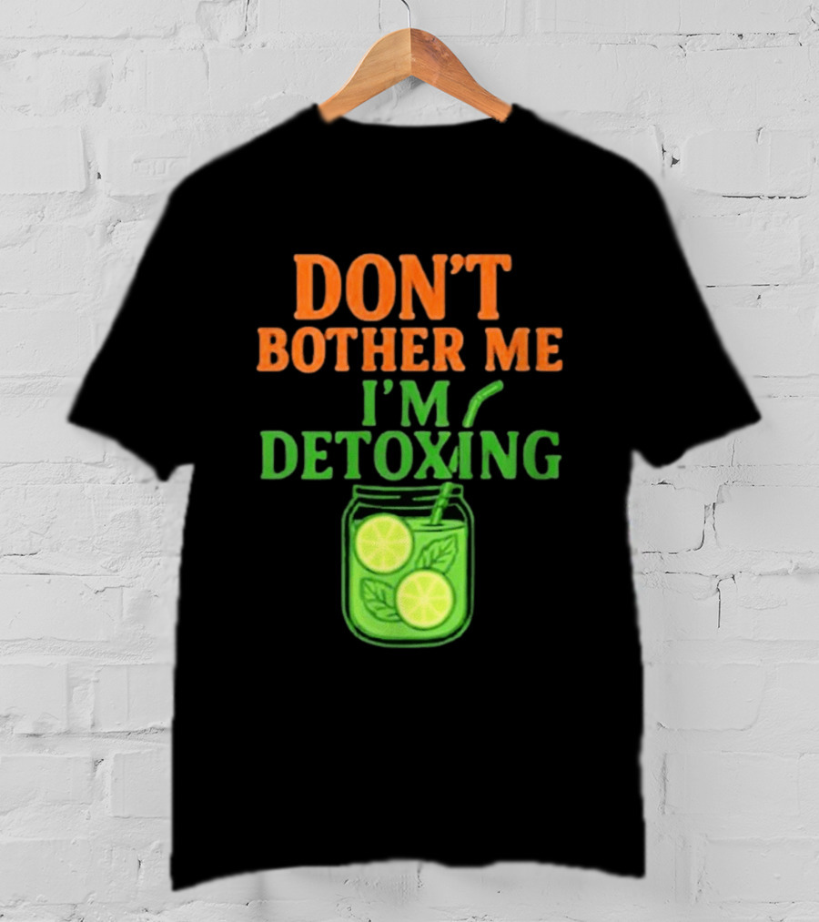 Don't Bother Me I'm Detoxing Lemon Lime Jar T-Shirt