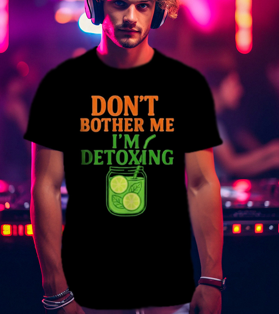 Don't Bother Me I'm Detoxing Lemon Lime Jar T-Shirt