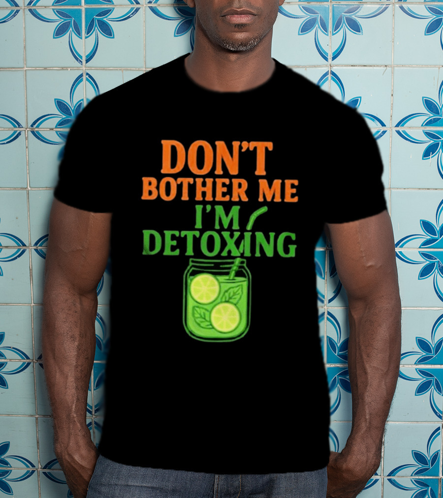 Don't Bother Me I'm Detoxing Lemon Lime Jar T-Shirt