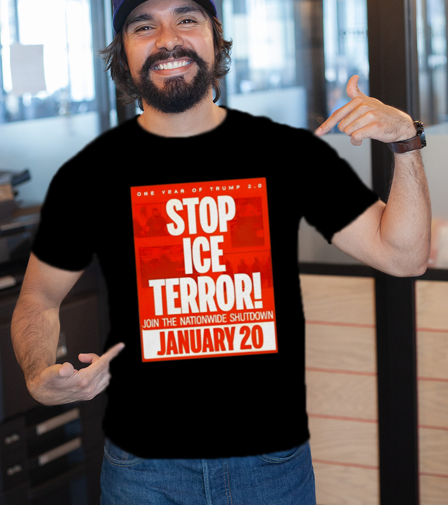 One Year Of Trump 2.0 Stop Ice Terror Join The Nationwide Shutdown January 20 T-Shirt
