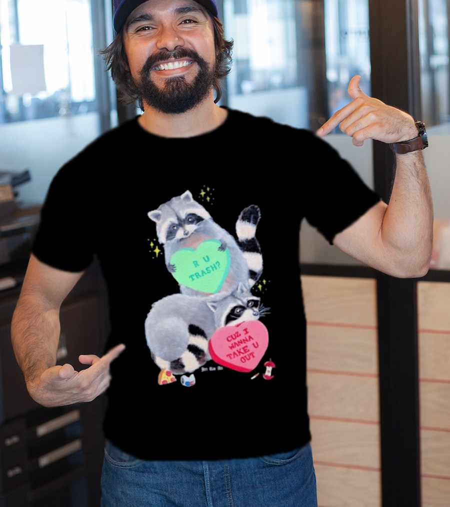 Raccoons R U Trash Heart Cuz I Wanna Take U Out T-Shirt