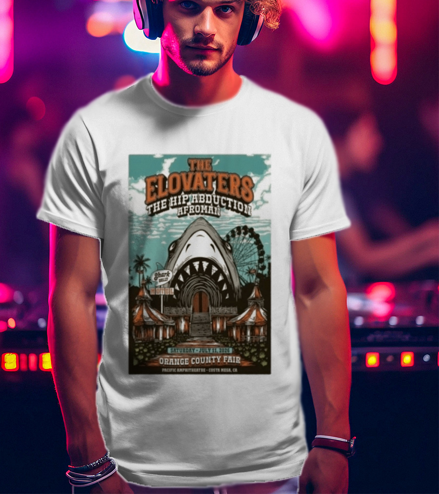 The Elovaters The Hip Abduction Afroman Shark Eubank Orange County Fair Costa Mesa July 11 2026 T-Shirt